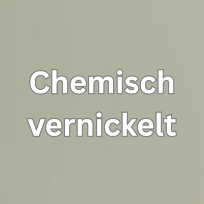 Chemisch vernickelt
